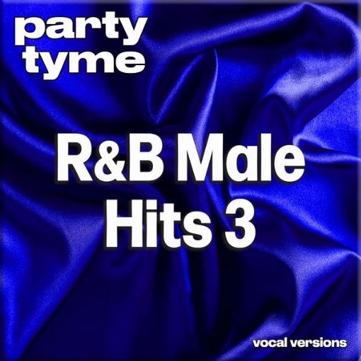 R&B Male Hits 3 - Party Tyme(Vocal Versions)