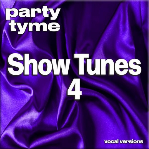 Show Tunes 4 - Party Tyme(Vocal Versions)