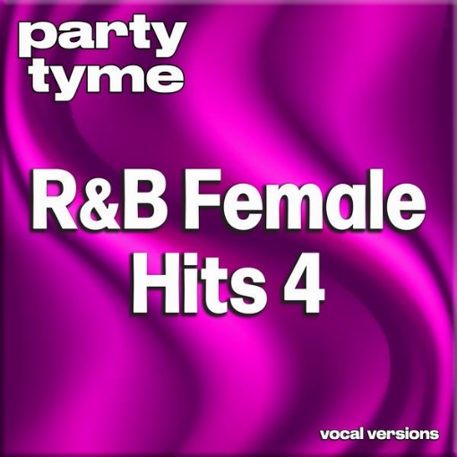 R&B Female Hits 4 - Party Tyme(Vocal Versions)