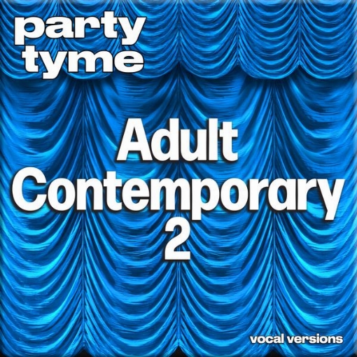 Adult Contemporary 2 - Party Tyme(Vocal Versions)