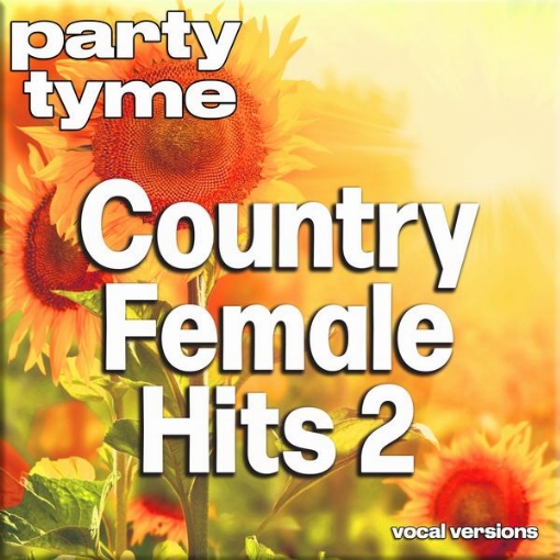 Country Female Hits 2 - Party Tyme(Vocal Versions)