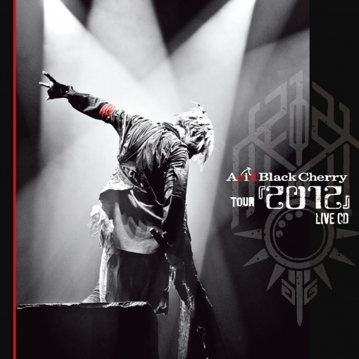 Acid Black Cherry TOUR 『2012』 (LIVE)