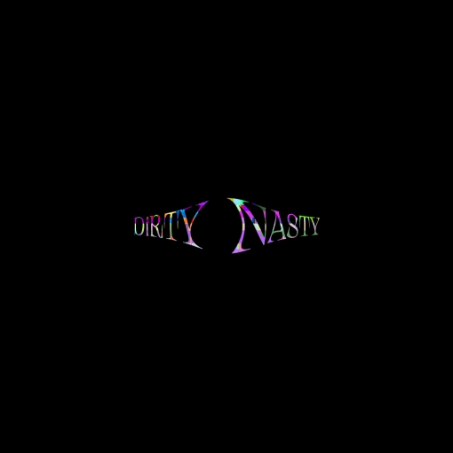 DiRTY NASTY