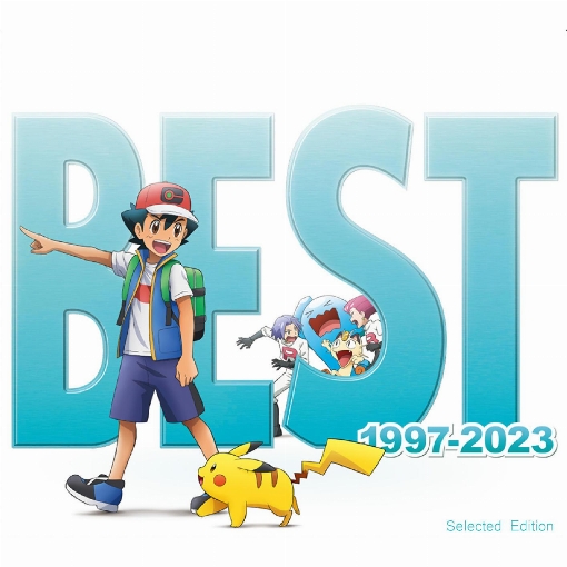 ポケモンTVアニメ主題歌 BEST OF BEST OF BEST 1997-2023 (Selected Edition)