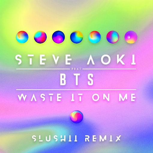 Waste It On Me (Slushii Remix) feat. BTS