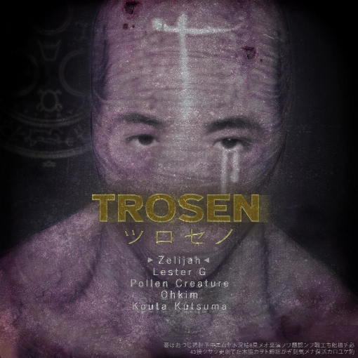 Trosen feat. Ohkim/Lester G/Pollen Creature/Kouta Kutsuma