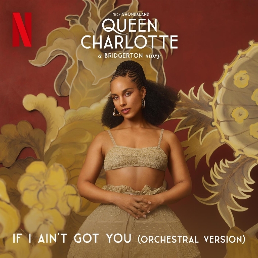 If I Ain't Got You (Orchestral) feat. Queen Charlotte's Global Orchestra
