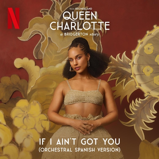 If I Ain't Got You (Spanish Version) feat. Queen Charlotte's Global Orchestra
