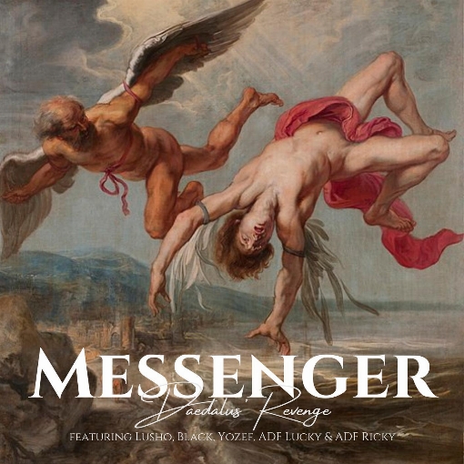 Messenger - Daedalus' Revenge feat. Lusho/ADF Lucky/Yozef/Black/ADF Ricky