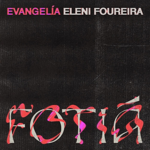 Fotia (Evangelia x Eleni Foureira)