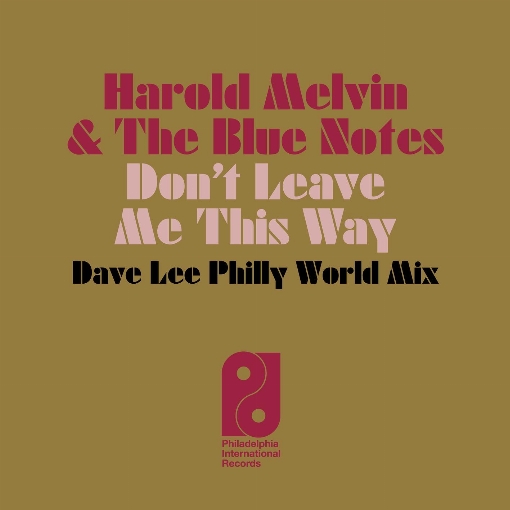 Don't Leave Me This Way (Dave Lee Philly World Mix)