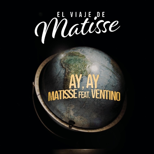 Ay, Ay (El Viaje de Matisse) feat. Ventino