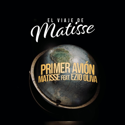 Primer Avion (El Viaje de Matisse) feat. Ezio Oliva