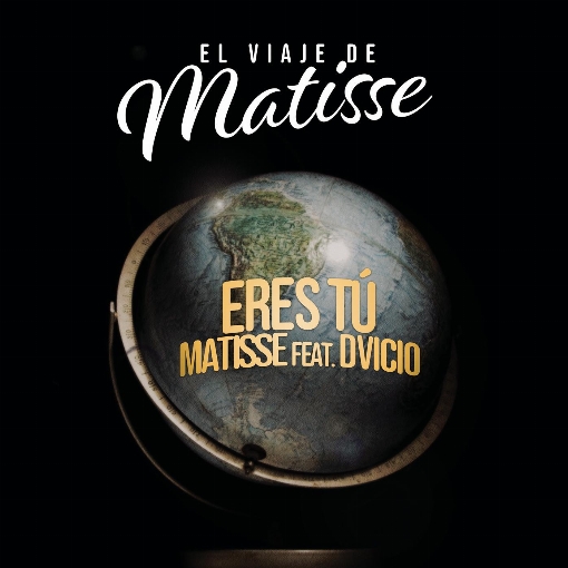 Eres Tu (El Viaje de Matisse) feat. Dvicio