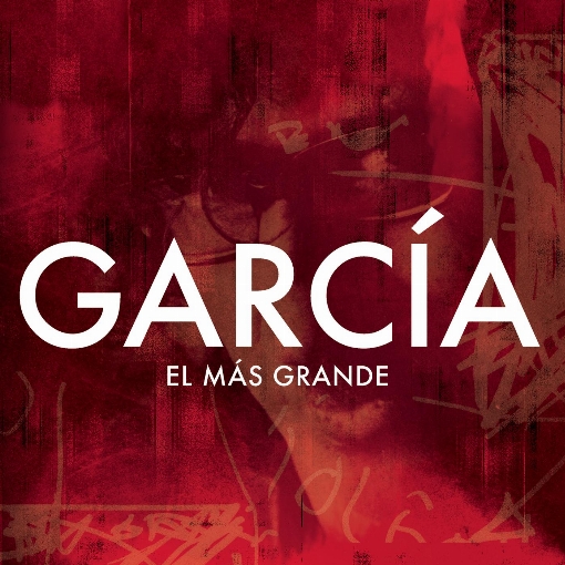 Garcia, el Mas Grande