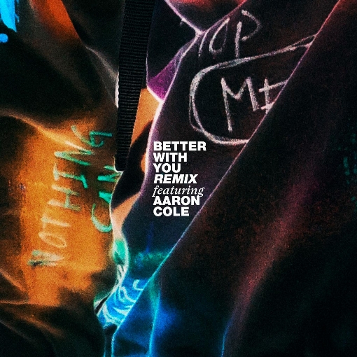 BETTER WITH YOU (REMIX) feat. Aaron Cole