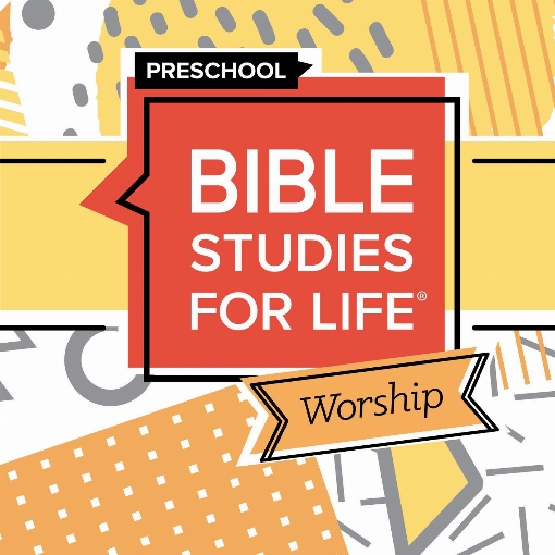 Bible Studies for Life Preschool Worship Winter 2022-23