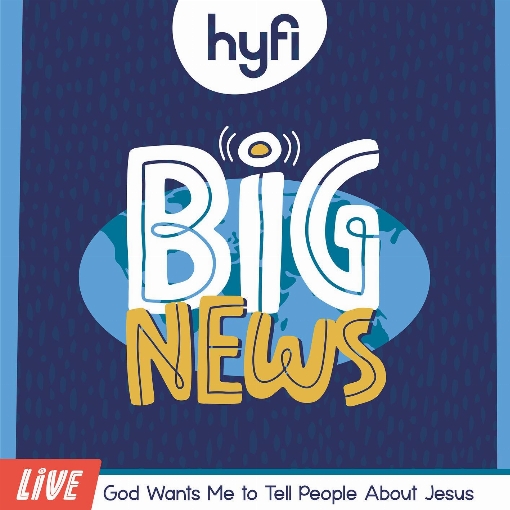 Big News (God Wants Me to Tell People About Jesus) [Hyfi Preschool]