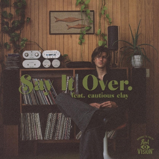 say it over feat. Cautious Clay