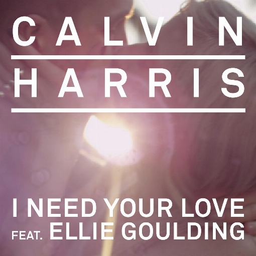 I Need Your Love feat. Ellie Goulding