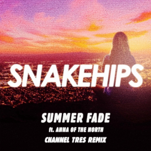 Summer Fade (Channel Tres Remix) feat. Anna of the North
