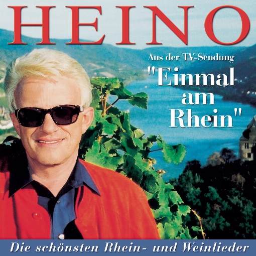 Einmal am Rhein - Heino singt die schonsten Weinlieder