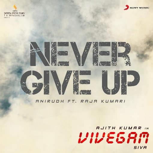 Never Give Up (From "Vivegam") feat. Raja Kumari