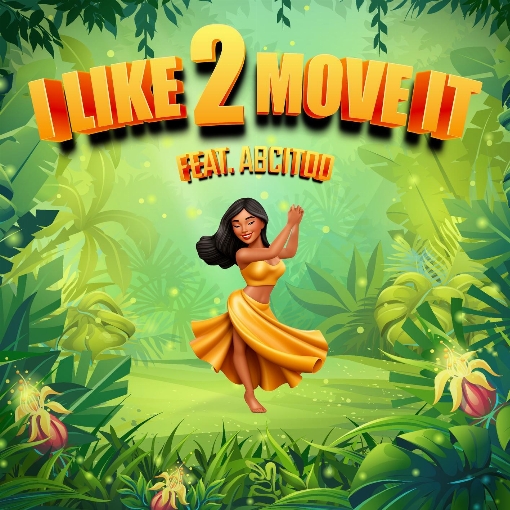 I LIKE 2 MOVE IT feat. ABCITOO