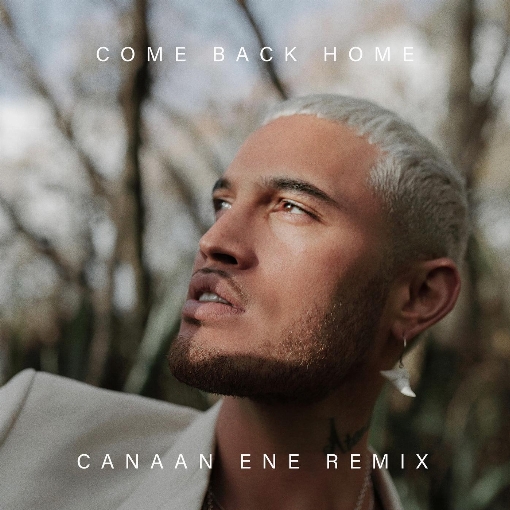 Come Back Home (Canaan Ene Remix) feat. Canaan Ene