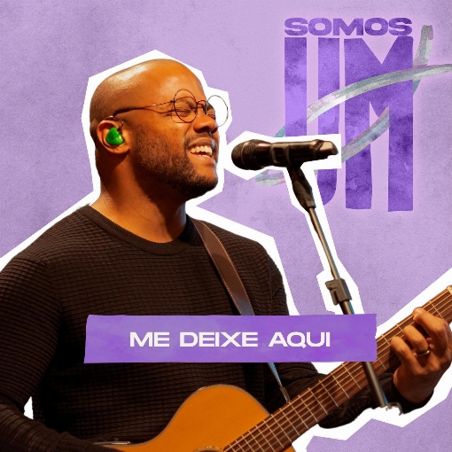 Me Deixe Aqui (Live Somos Um)