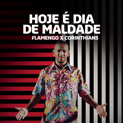 Hoje e Dia de Maldade (Flamengo x Corinthians)