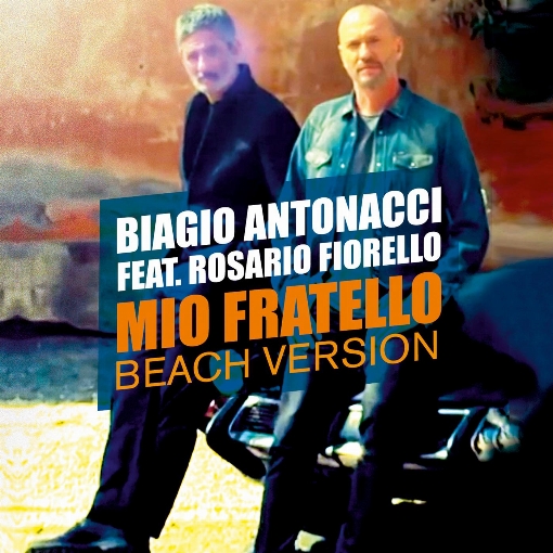 Mio fratello (Beach Version) feat. Rosario Fiorello