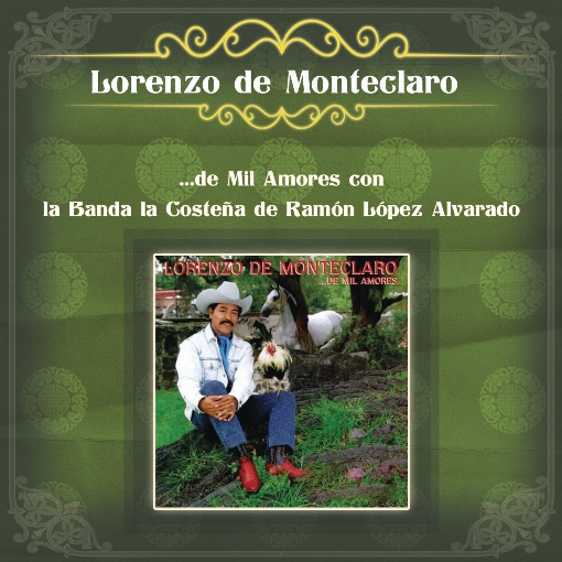 Lorenzo de Monteclaro ...de Mil Amores con la Banda la Costena de Ramon Lopez Alvarado