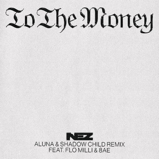To The Money (Aluna & Shadow Child Remix) feat. Flo Milli/8AE