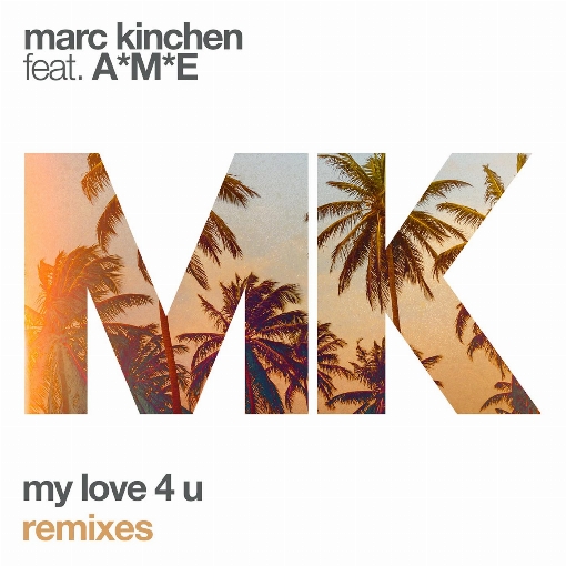 My Love 4 U (CamelPhat Remix) feat. A*M*E