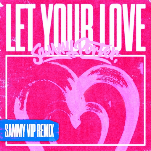 Let Your Love (VIP Remix)