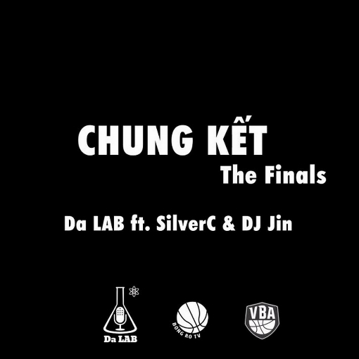 Chung K?t (The Finals) feat. SilverC/DJ Jin