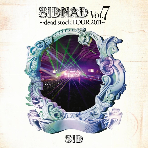 SIDNAD Vol.7 ～dead stock TOUR 2011～ -LIVE-