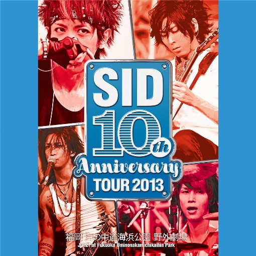 SID 10th Anniversary TOUR 2013 Live at 福岡 海の中道海浜公園 野外劇場 2013.07.27