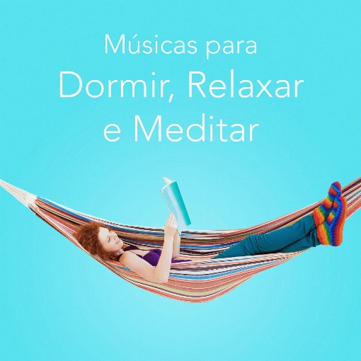 Musicas para Dormir, Relaxar e Meditar