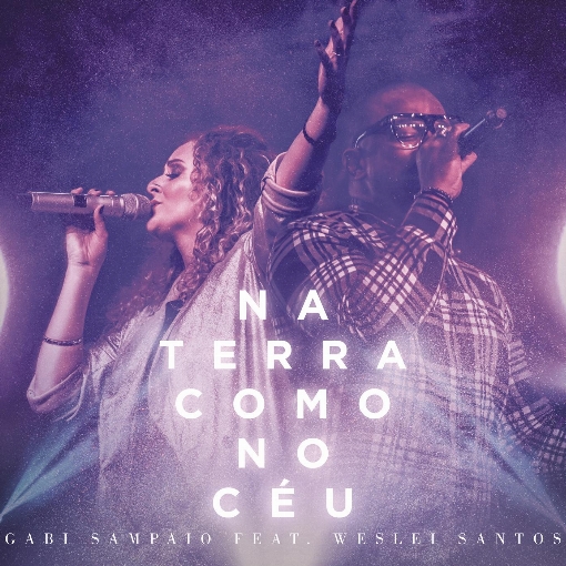 Na Terra Como no Ceu (Here as in Heaven) feat. Weslei Santos