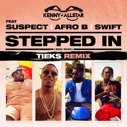 Stepped In (Sexy Back) [TIEKS Remix] feat. Suspect/Afro B/Swift