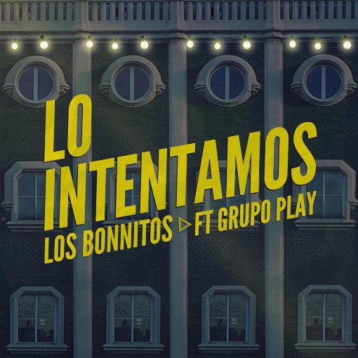 Lo Intentamos feat. Grupo Play