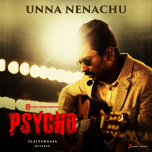 Unna Nenachu (From "Psycho (Tamil)")