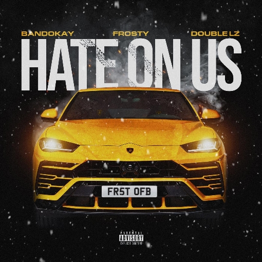 Hate On Us feat. OFB/Bandokay/Double Lz