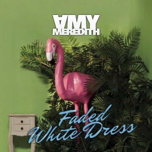 Faded White Dress (Amy Meredith Remix)