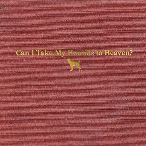 Can I Take My Hounds to Heaven? (Hallelujah Version)