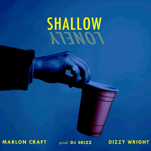 Shallow feat. Dizzy Wright