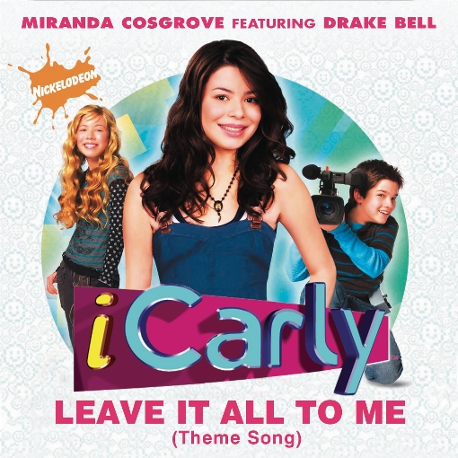 Leave It All To Me (Theme from iCarly) (Album Version) feat. Drake Bell