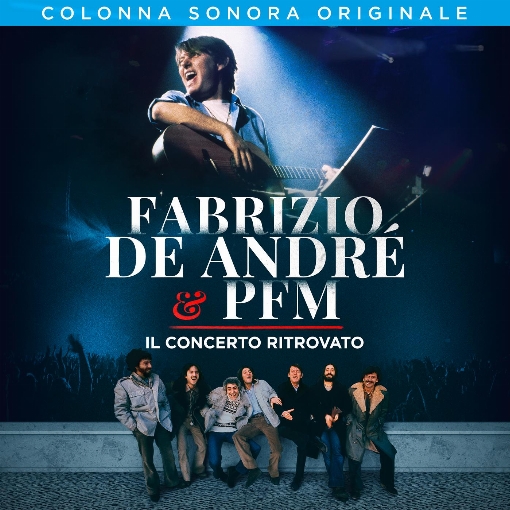 Fabrizio De Andre & PFM. Il concerto ritrovato